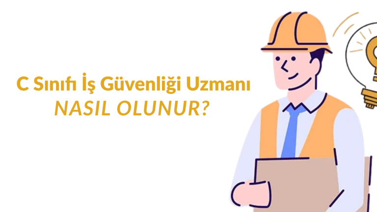 c sınıfı iş güvenliği uzmanı nasıl olunur