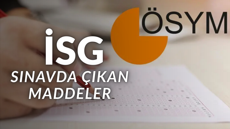 İSG SINAVDA ÇIKAN MADDELER