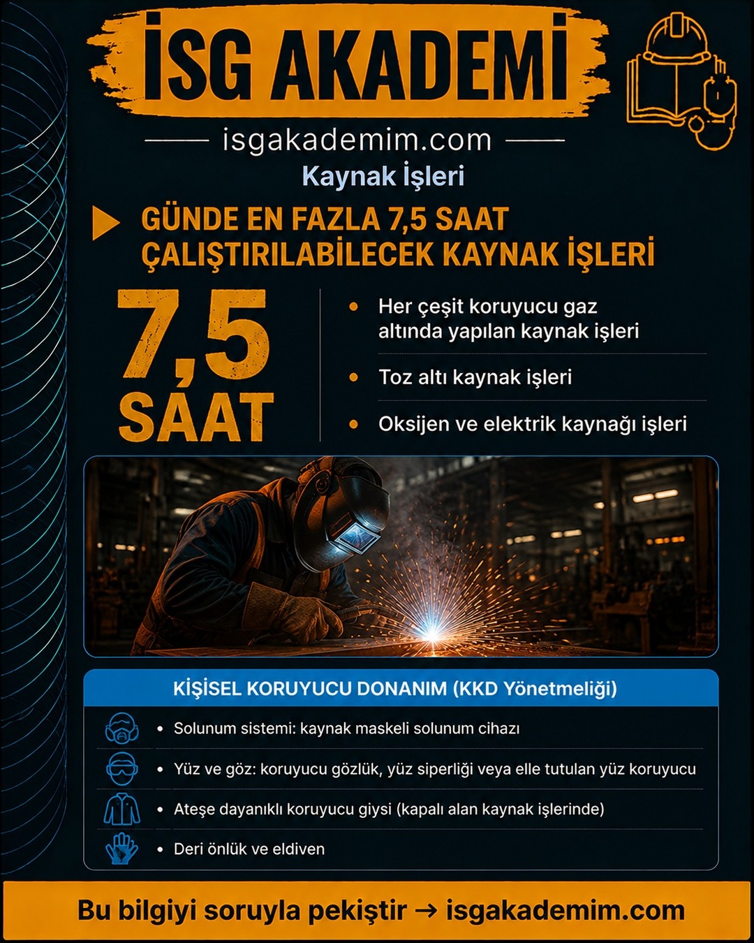 GÜNDE EN FAZLA 7,5 SAAT ÇALIŞTIRILABİLECEK KAYNAK İŞLERİ